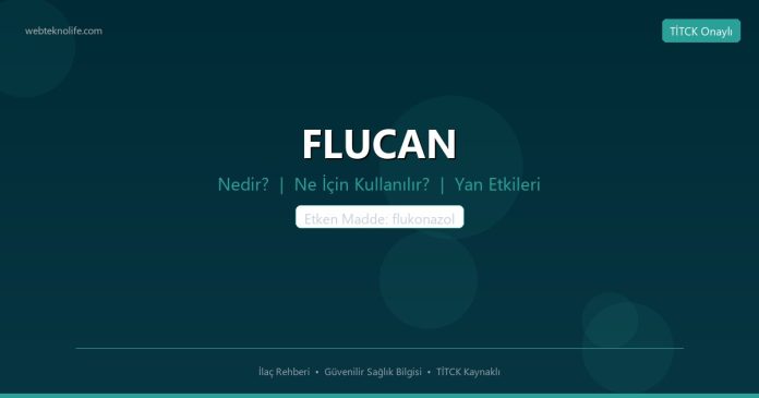 FLUCAN nedir ne işe yarar - ilaç bilgisi