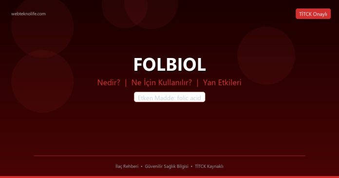 FOLBIOL nedir ne işe yarar - ilaç bilgisi