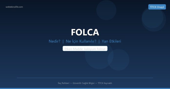 FOLCA nedir ne işe yarar - ilaç bilgisi