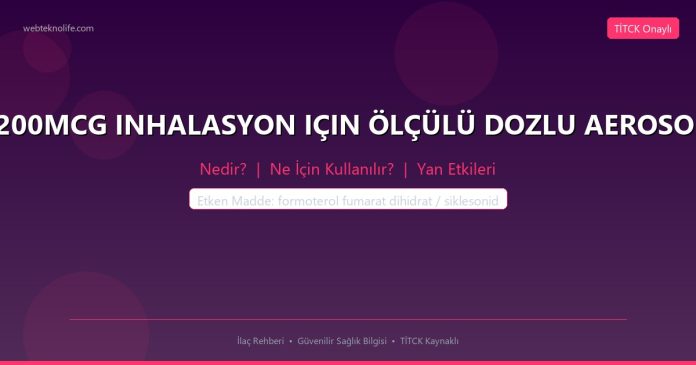 FORLEX 6/200MCG INHALASYON IÇIN ÖLÇÜLÜ DOZLU AEROSOL, 120 DOZ nedir ne işe yarar - ilaç bilgisi