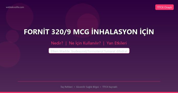 FORNİT 320/9 MCG İNHALASYON İÇİN nedir ne işe yarar - ilaç bilgisi