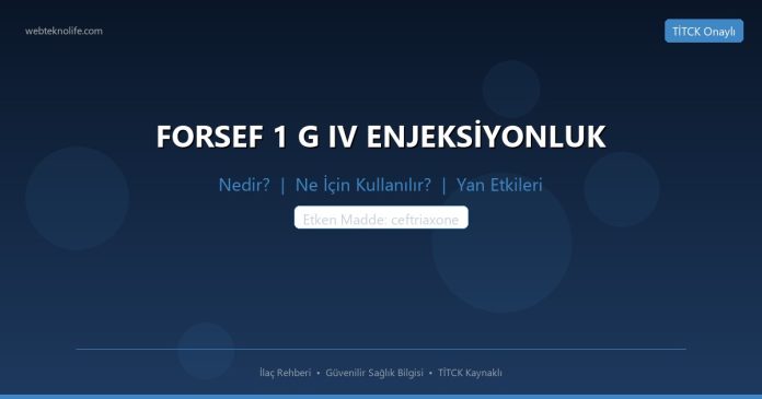 FORSEF 1 G IV ENJEKSİYONLUK nedir ne işe yarar - ilaç bilgisi