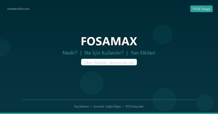FOSAMAX nedir ne işe yarar - ilaç bilgisi