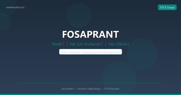 FOSAPRANT nedir ne işe yarar - ilaç bilgisi