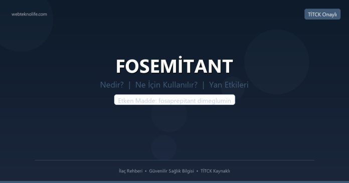 FOSEMİTANT nedir ne işe yarar - ilaç bilgisi