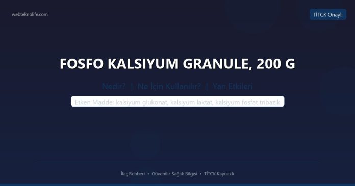 FOSFO KALSIYUM GRANULE, 200 G nedir ne işe yarar - ilaç bilgisi