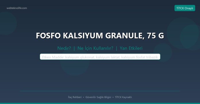FOSFO KALSIYUM GRANULE, 75 G nedir ne işe yarar - ilaç bilgisi