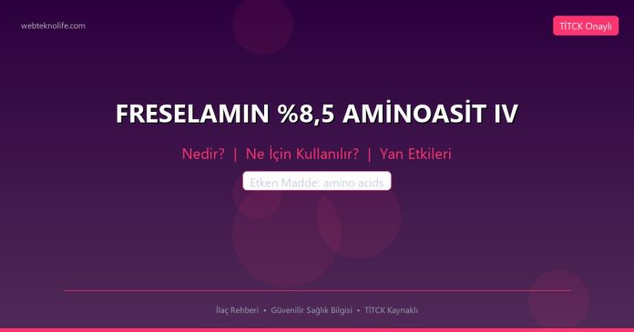 FRESELAMIN %8,5 AMİNOASİT IV nedir ne işe yarar - ilaç bilgisi