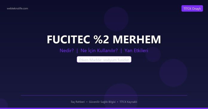 FUCITEC %2 MERHEM nedir ne işe yarar - ilaç bilgisi