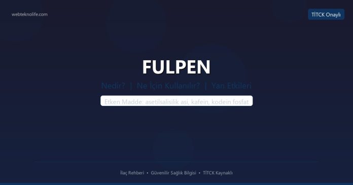 FULPEN nedir ne işe yarar - ilaç bilgisi