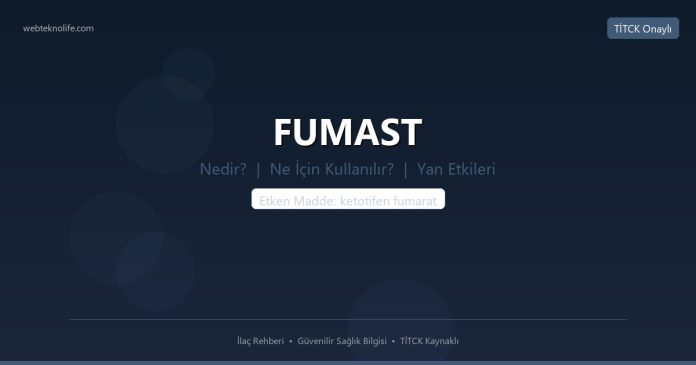 FUMAST nedir ne işe yarar - ilaç bilgisi
