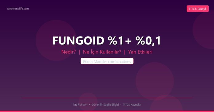 FUNGOID %1+ %0,1 nedir ne işe yarar - ilaç bilgisi