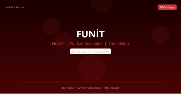 FUNİT nedir ne işe yarar - ilaç bilgisi