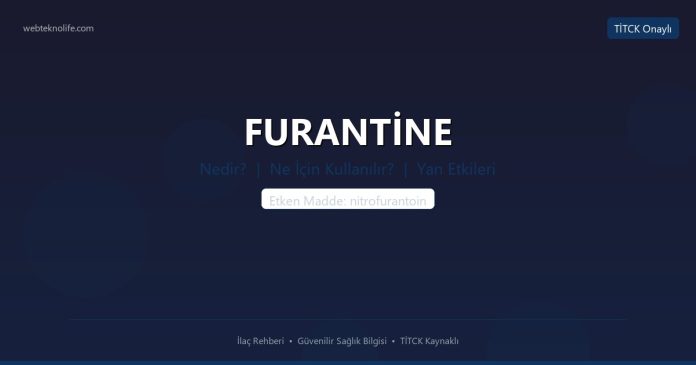 FURANTİNE nedir ne işe yarar - ilaç bilgisi