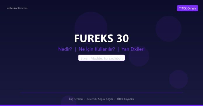 FUREKS 30 nedir ne işe yarar - ilaç bilgisi