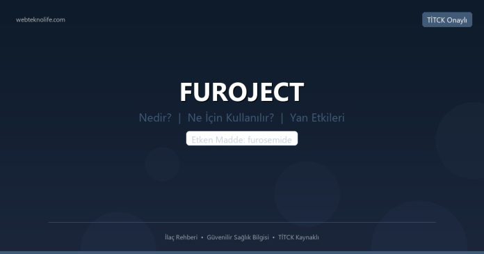 FUROJECT nedir ne işe yarar - ilaç bilgisi