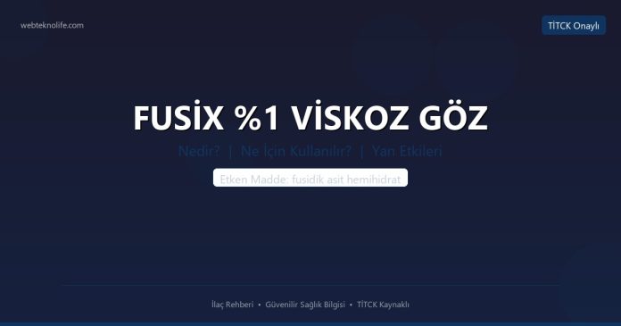 FUSİX %1 VİSKOZ GÖZ nedir ne işe yarar - ilaç bilgisi