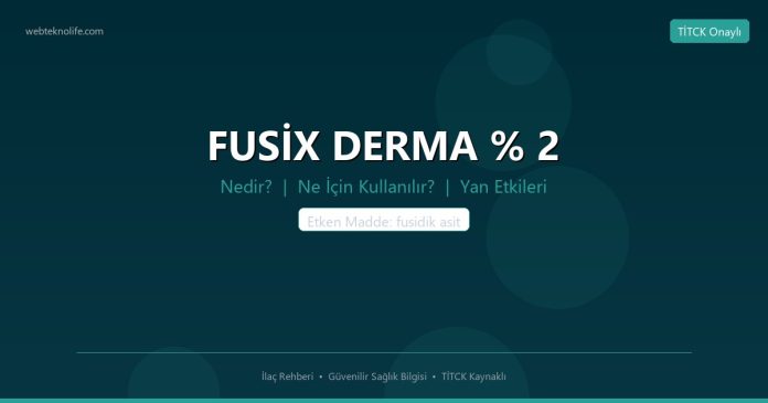 FUSİX DERMA % 2 nedir ne işe yarar - ilaç bilgisi