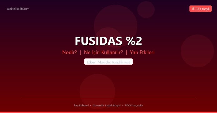 FUSIDAS %2 nedir ne işe yarar - ilaç bilgisi