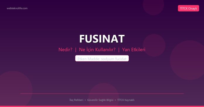 FUSINAT nedir ne işe yarar - ilaç bilgisi
