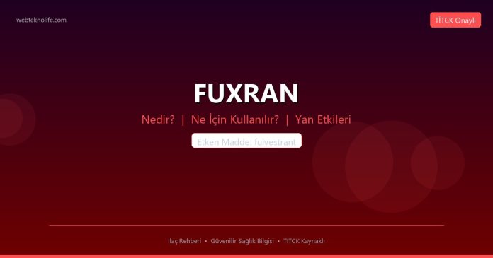 FUXRAN nedir ne işe yarar - ilaç bilgisi