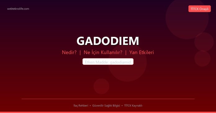 GADODIEM nedir ne işe yarar - ilaç bilgisi