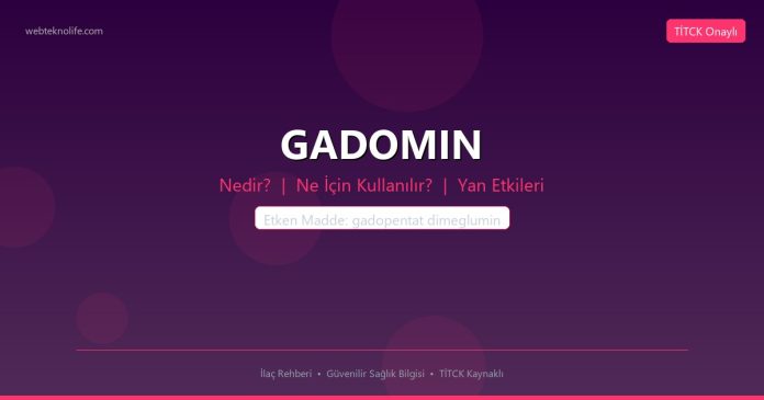 GADOMIN nedir ne işe yarar - ilaç bilgisi