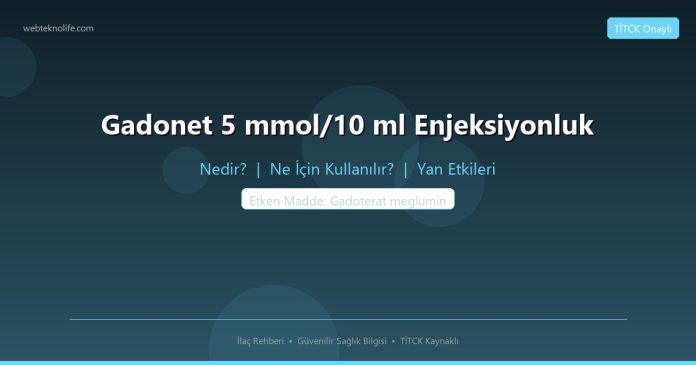 Gadonet 5 mmol/10 ml Enjeksiyonluk nedir ne işe yarar - ilaç bilgisi