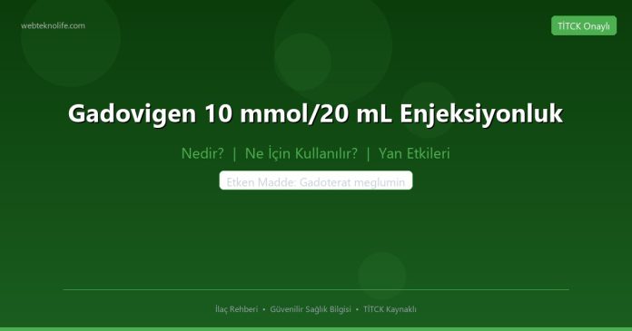 Gadovigen 10 mmol/20 mL Enjeksiyonluk nedir ne işe yarar - ilaç bilgisi