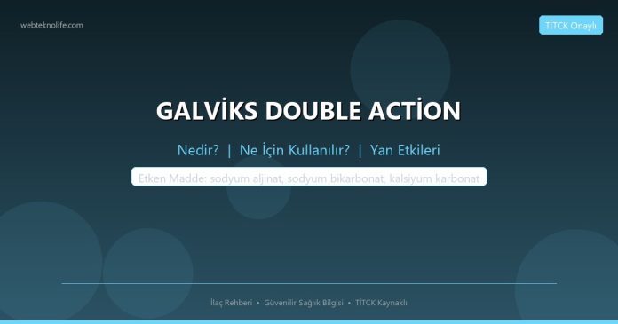 GALVİKS DOUBLE ACTİON nedir ne işe yarar - ilaç bilgisi
