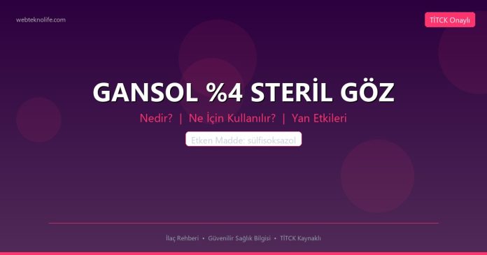 GANSOL %4 STERİL GÖZ nedir ne işe yarar - ilaç bilgisi