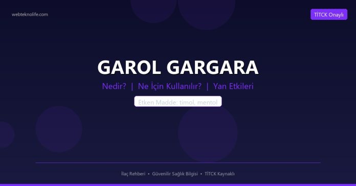 GAROL GARGARA nedir ne işe yarar - ilaç bilgisi