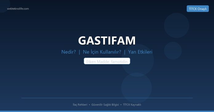 GASTIFAM nedir ne işe yarar - ilaç bilgisi