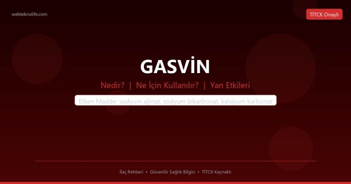 GASVİN nedir ne işe yarar - ilaç bilgisi