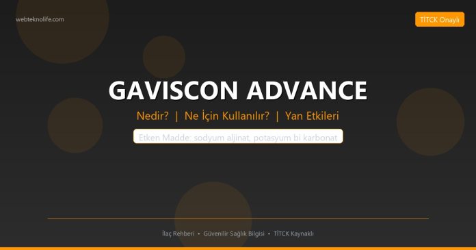 GAVISCON ADVANCE nedir ne işe yarar - ilaç bilgisi