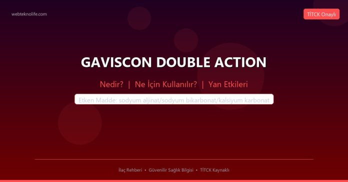 GAVISCON DOUBLE ACTION nedir ne işe yarar - ilaç bilgisi