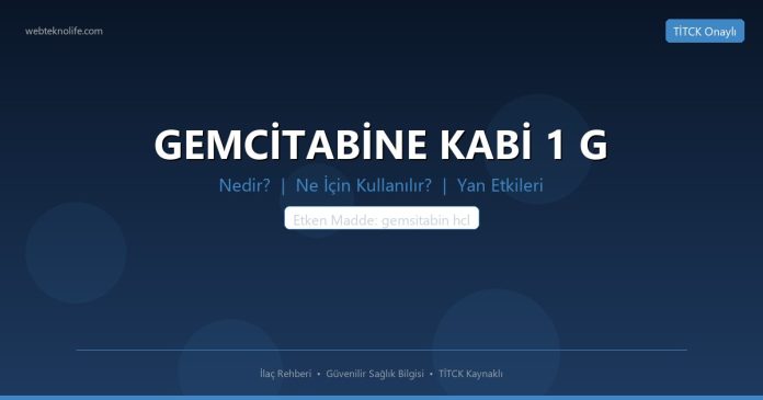 GEMCİTABİNE KABİ 1 G nedir ne işe yarar - ilaç bilgisi