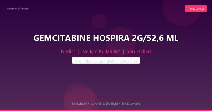 GEMCITABINE HOSPIRA 2G/52,6 ML nedir ne işe yarar - ilaç bilgisi