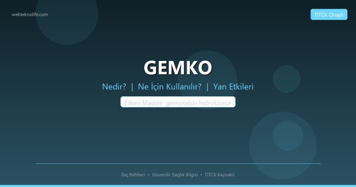 GEMKO nedir ne işe yarar - ilaç bilgisi