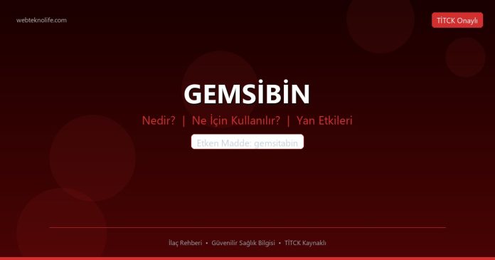 GEMSİBİN nedir ne işe yarar - ilaç bilgisi