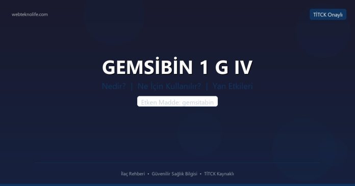 GEMSİBİN 1 G IV nedir ne işe yarar - ilaç bilgisi