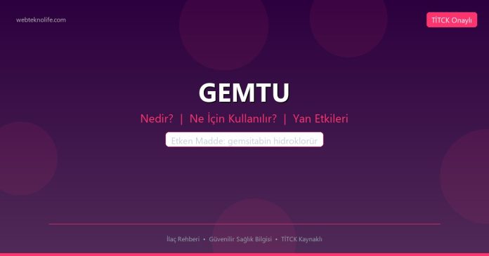 GEMTU nedir ne işe yarar - ilaç bilgisi