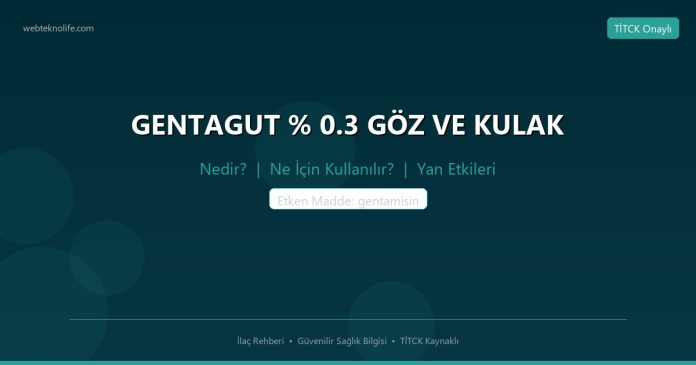 GENTAGUT % 0.3 GÖZ VE KULAK nedir ne işe yarar - ilaç bilgisi