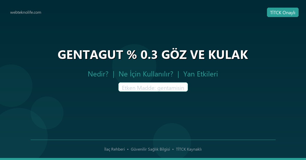 GENTAGUT % 0.3 GÖZ VE KULAK nedir ne icin kullanilir