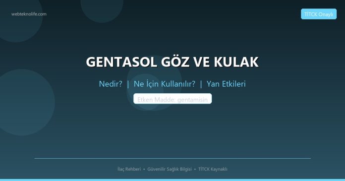 GENTASOL GÖZ VE KULAK nedir ne işe yarar - ilaç bilgisi