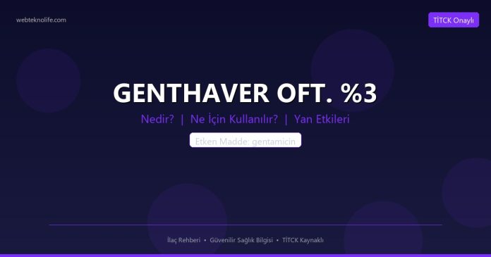 GENTHAVER OFT. %3 nedir ne işe yarar - ilaç bilgisi