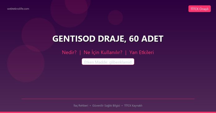 GENTISOD DRAJE, 60 ADET nedir ne işe yarar - ilaç bilgisi