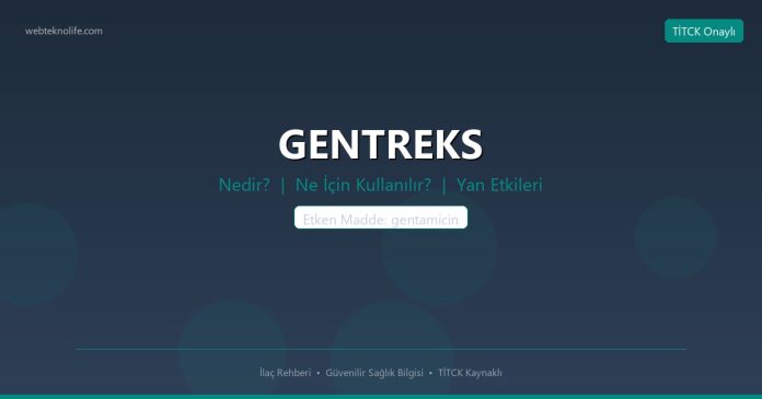 GENTREKS nedir ne işe yarar - ilaç bilgisi