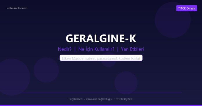 GERALGINE-K nedir ne işe yarar - ilaç bilgisi
