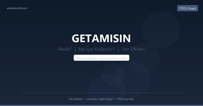GETAMISIN nedir ne işe yarar - ilaç bilgisi
